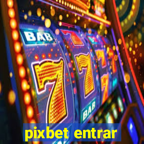 pixbet entrar